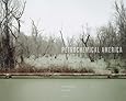 Richard Misrach & Kate Orff: Petrochemical America