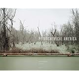 Richard Misrach & Kate Orff: Petrochemical America