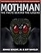 Mothman: The Facts Behind the Legend Mothman: The Facts Behind the Legend