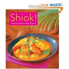 Shiok!: Exciting Tropical Asian Flavors