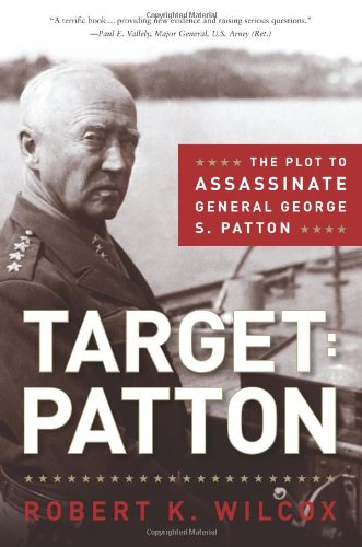 target patton the plot to assassinate general george s patton