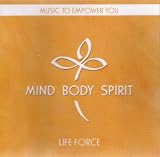Mind Body Spirit: Life Force