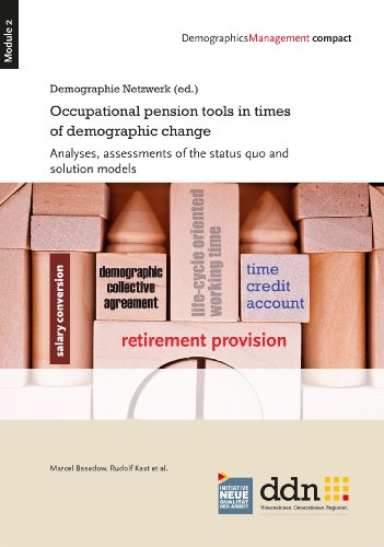 Occupational pension tools in times of demographic change: Analyses, assessments of the status quo and solution models (ddn - Demographie Management kompakt Book 2)