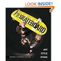 The Skateboard: Art, Style, Stoke