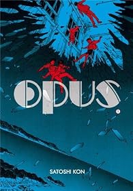 Opus, tome 2 - Satoshi Kon - Babelio