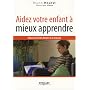 Aidez votre enfant � mieux apprendre