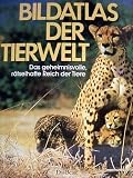Produkt-Bild: Bildatlas der Tierwelt. Das geheimnisvolle, r&auml;tselhafte Reich der Tiere