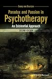 Paradox and Passion in Psychotherapy : An Existential Approach