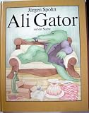 Ali Gator auf der Suche - J&uuml;rgen Spohn