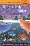 Where Fish Go In Winter (Easy-to-Read, Puffin)