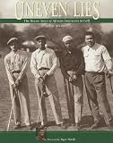Uneven Lies: The Heroic Story of African-Americans in Golf