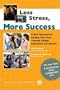 Less Stress, More Success: A New Approach to Guiding Your Teen Through College Admissions and Beyond