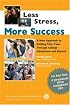 Less Stress, More Success: A New Approach to Guiding Your Teen Through College Admissions and Beyond