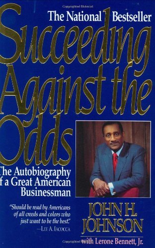 Succeeding Against the Odds by John H. Johnson (1-Oct-1992) Paperback, by John H. Johnson