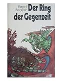 Sergej Snegow: Der Ring der Gegenzeit - Drittes Buch des phantastischen Romans "Menschen wie G&ouml;tter" - Sergej Snegow