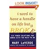 I Used to Have a Handle on Life But It Broke: Six Power Solutions for Women With Too Much To Do