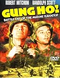  : GUNG HO! (DVD) Action/War (1943) Run Time: 88 Minutes ~ Starring: Randolph Scott, Alan Curtis, Noah Beery Jr., J. Carrol Naish, Robert Mitchum ~ Directed by: Ray Enright. *SUPER SALE PRICES!*