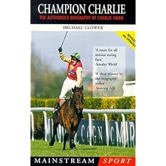 Champion Charlie: Authorised Biography of Charlie Swan (Mainstream Sport)
