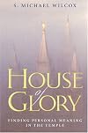 House of Glory: Finding Personal Meaning in the Temple