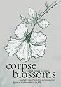 Corpse Blossoms, Vol. 1