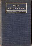 Boy Training; an Interpretation of the Principles That Underlie Symmetrical Boy Development