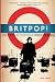 Britpop!: Cool Britannia and the Spectacular Demise of English Rock