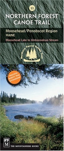 Northern Forest Canoe Trail Map 11, Moosehead/Penobscot Region: Maine, Moosehead Lake to Umbazooksus Stream (Northern Forest Canoe Trail Maps)