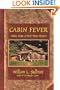 Cabin Fever: Notes from a Part-Time Pioneer
