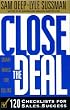 Close the Deal: 120 Checklists for Sales Success