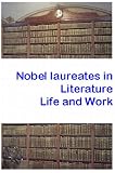 Nobel laureates in Literature Life and Work