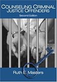 Counseling Criminal Justice Offenders,
Ruth E. Masters