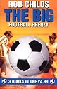 The Big Football Frenzy: "The Big Win", "The Big Fix", "The Big Freeze"