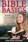 The Bible: A Fresh Look at the Key Figures, Teachings and Core Writings of the Holy Book. Apply the Lord's Teachings to Your Everyday Life! (Self-Help Life Application Man Woman)