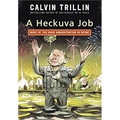 A Heckuva Job: More of the Bush Administration in Rhyme
