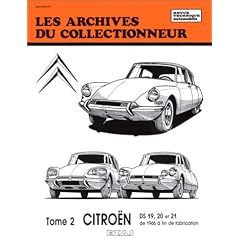 Les Archives du collectionneur, n�31 : Citro�n, tome 2 : DS 19, 20, 21 � fin de fabrication