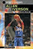 Allen Iverson: Never Give Up (Sports Leaders Series)