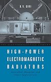 High-Power Electromagnetic Radiators: Nonlethal Weapons and Other Applications (The Electromagnetics Library)