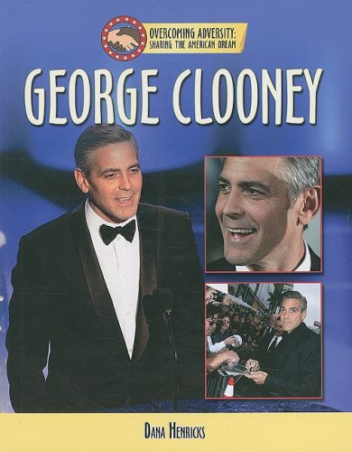 George Clooney (Sharing the American Dream: Overcoming Adversity)