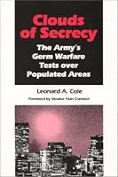Clouds of Secrecy: The Army's Germ Warfare Tests Over Populated Areas: The Army's Germ Warfare Tests Over Populated Areas (Littlefield, Adams Quality Paperback)