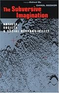 The Subversive Imagination: Artists, Society & Social Responsiblity