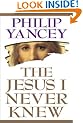 The Jesus I Never Knew