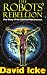 The Robots' Rebellion: The Story of the Spiritual Renaissance
