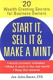 Start It, Sell It & Make a Mint: 20 Wealth-Creating Secrets for Business Owners
