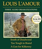 South of Deadwood / Too Tough to Brand / A Gun for Kilkenny