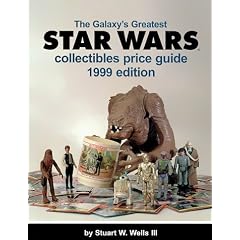 The Galaxy's Greatest Star Wars Collectibles Price Guide: 1999