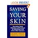 Saving Your Skin: Prevention, Early Detection, and Treatment of Melanoma and Other Skin Cancers