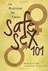 Safe Sex 101: An Overview for Teens (Teen Overviews)