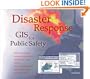Disaster Response: GIS for Public Safety