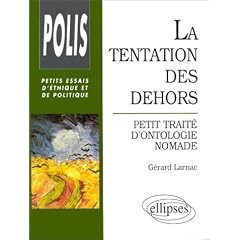 La Tentation des dehors : Petit trait� d'ontologie nomade