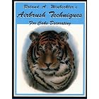 Airbrush Techniques For Cake Decorating by  Roland A. Winbeckler